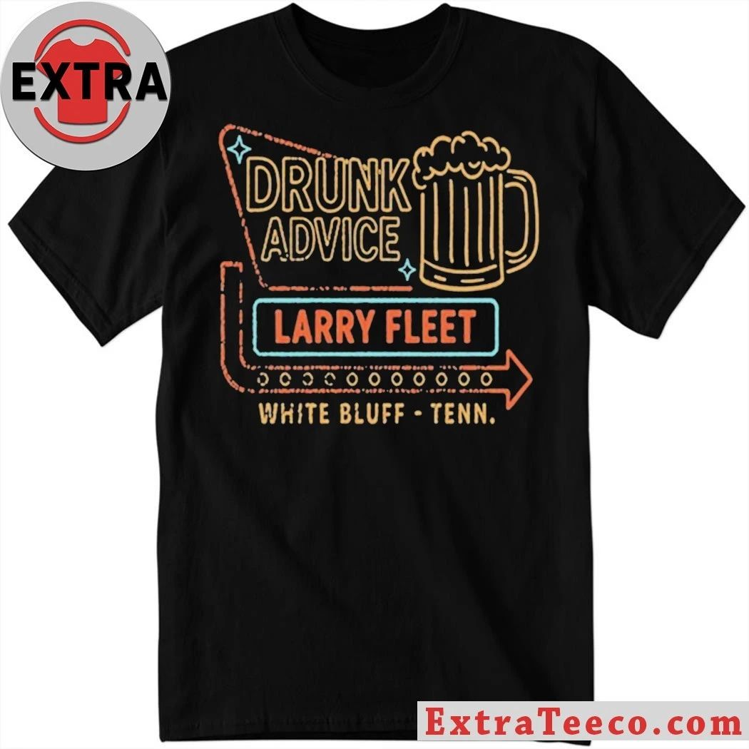 Larry Fleet 2026 Drunk Advice White Bluff Tenn Shirt