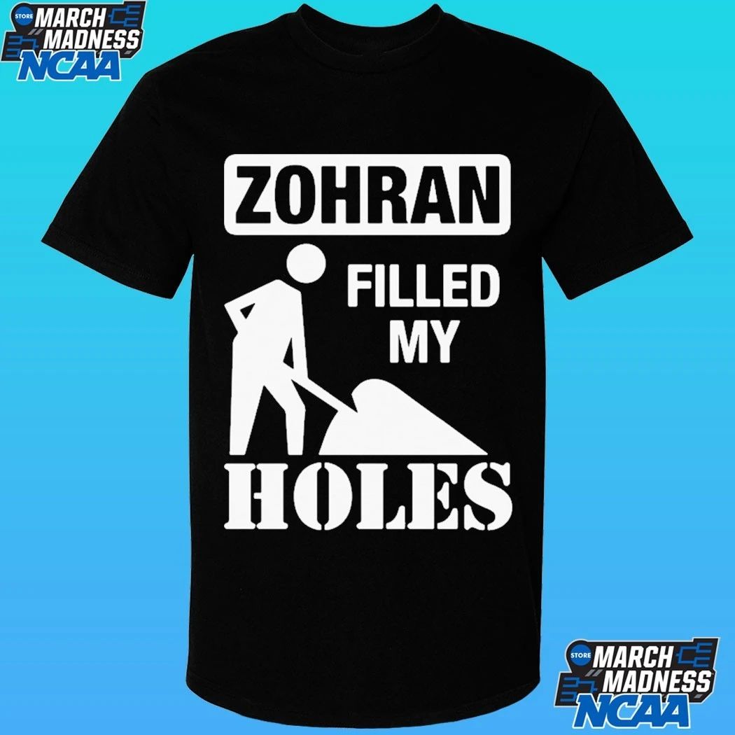 The Mayor Filled Zohran Filled My Holes Shirt