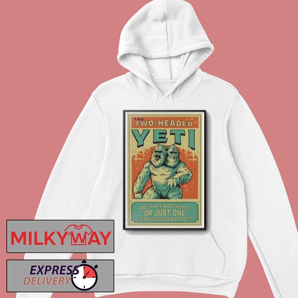 The Two Headed Yeti Are The Brothers Or Just One Poster shirt