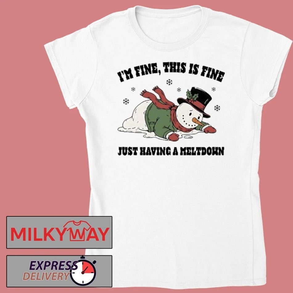 Just Having A Meltdown T-Shirt