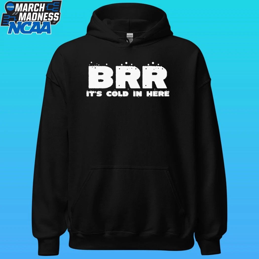 Brr It’s Cold In Here Shirt