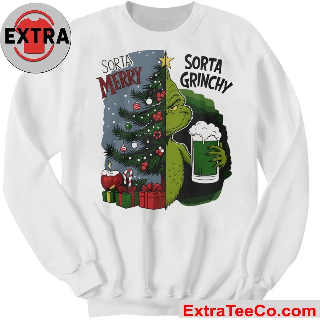 Grinch Sorta Merry Sorta Grinchy Christmas Holiday Shirt