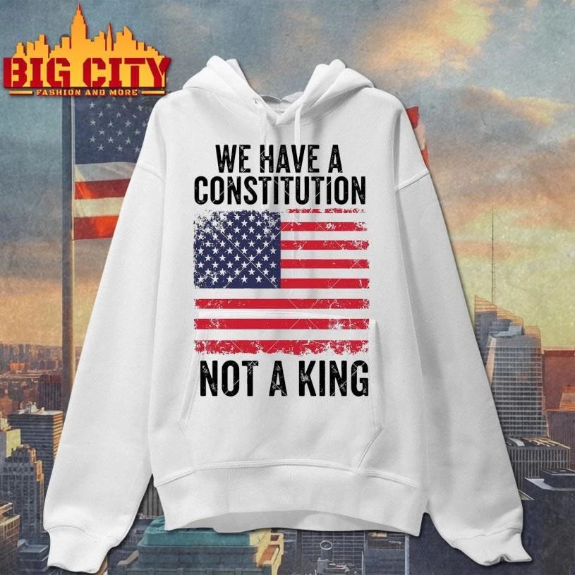 We Have a Constitution Not a King Graphic Shirt