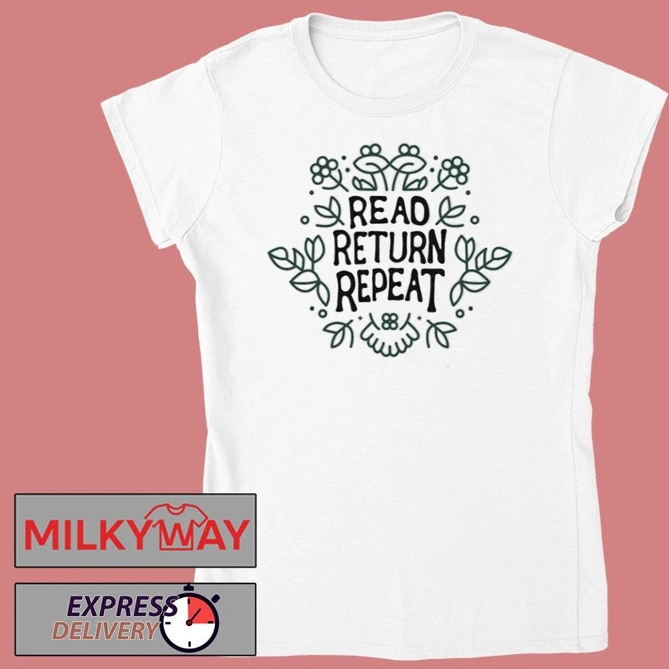 Read Return Repeat Shirt