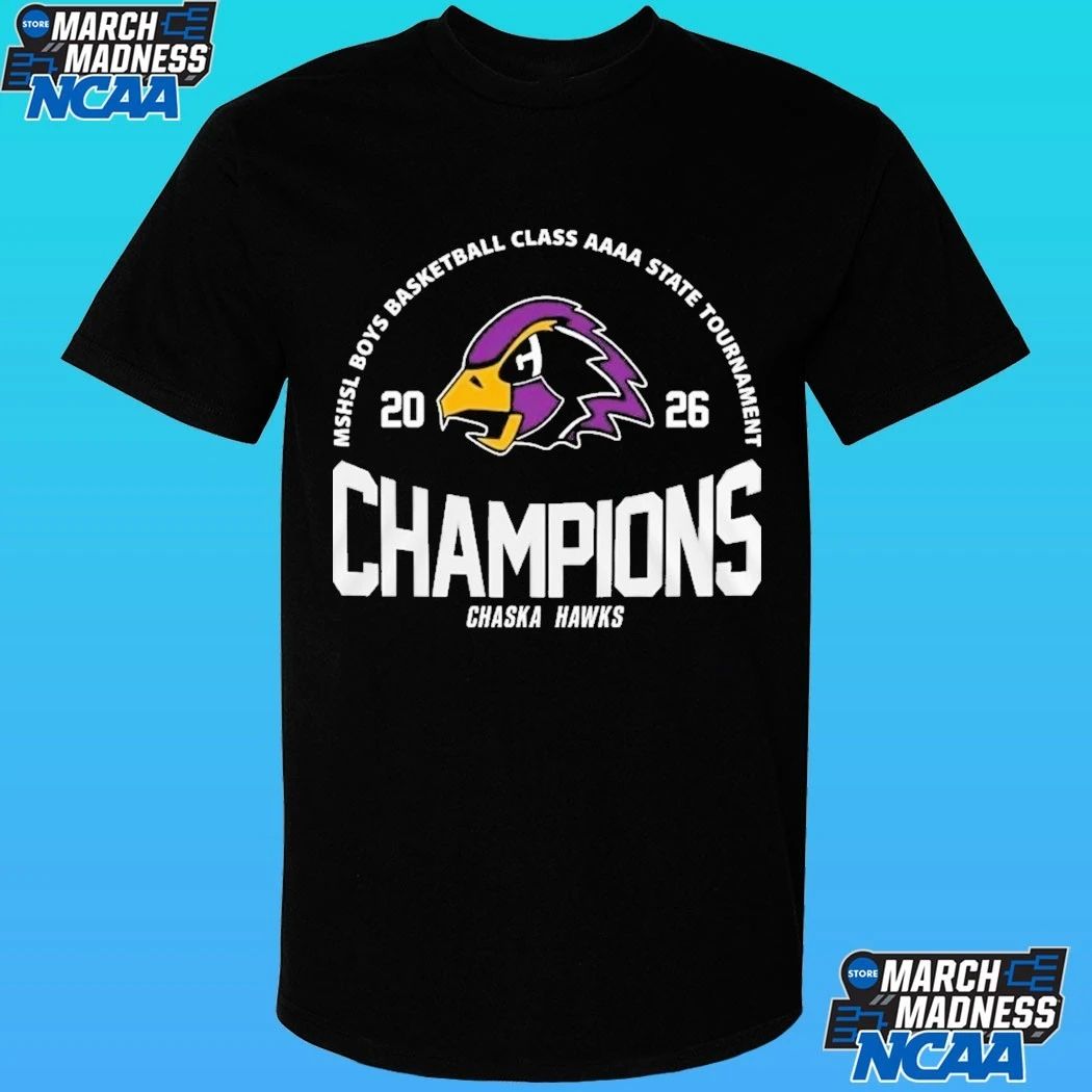 Chaska Hawks Mshsl Boys Basketball Class Aaaa State Tournament Champions Shirt