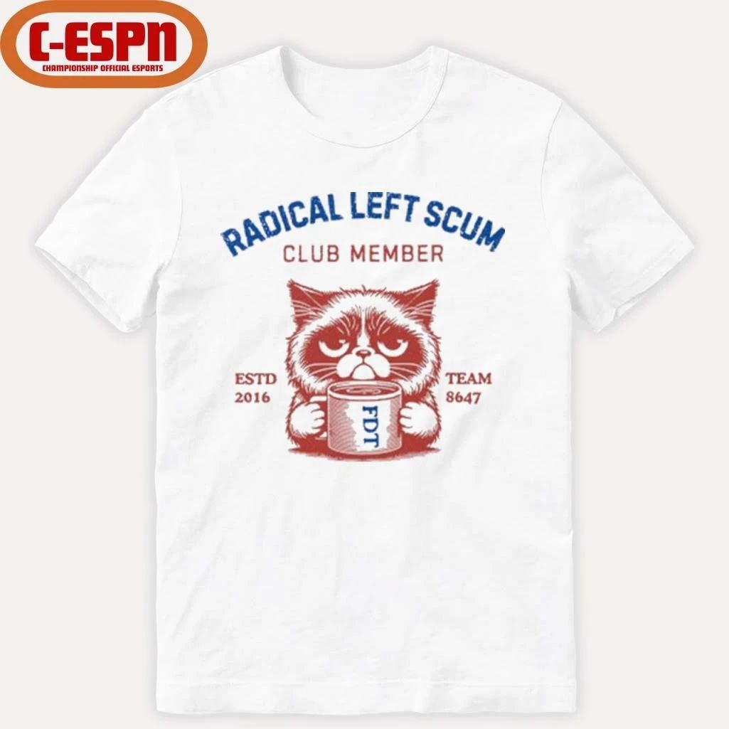 Radical Left Scum Club Member Anti Trump T-Shirt
