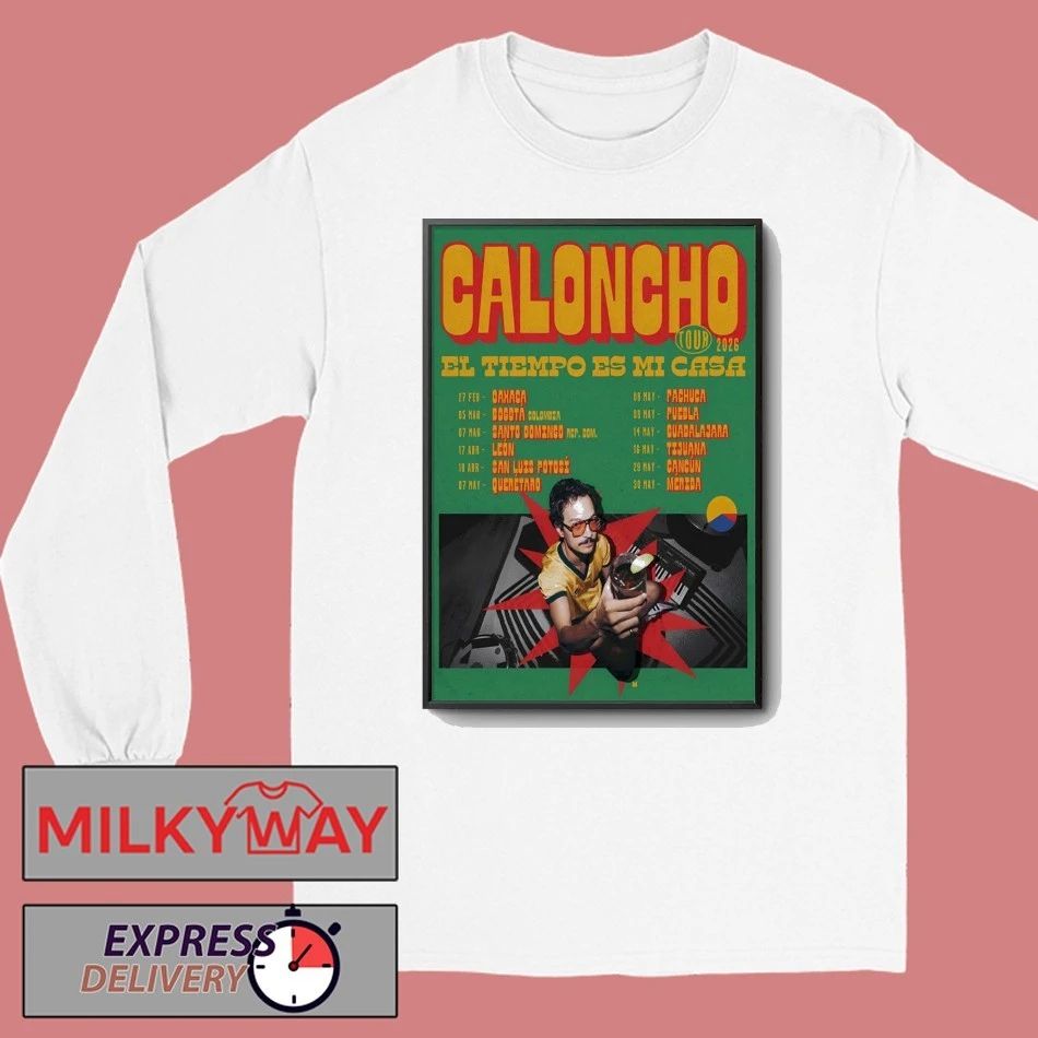 Poster Caloncho EL Tiempo Es Mi Casa Tour 26 shirt
