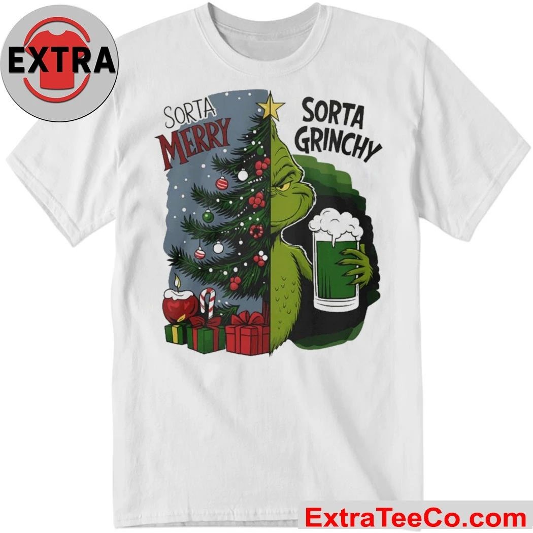 Grinch Sorta Merry Sorta Grinchy Christmas Holiday Shirt