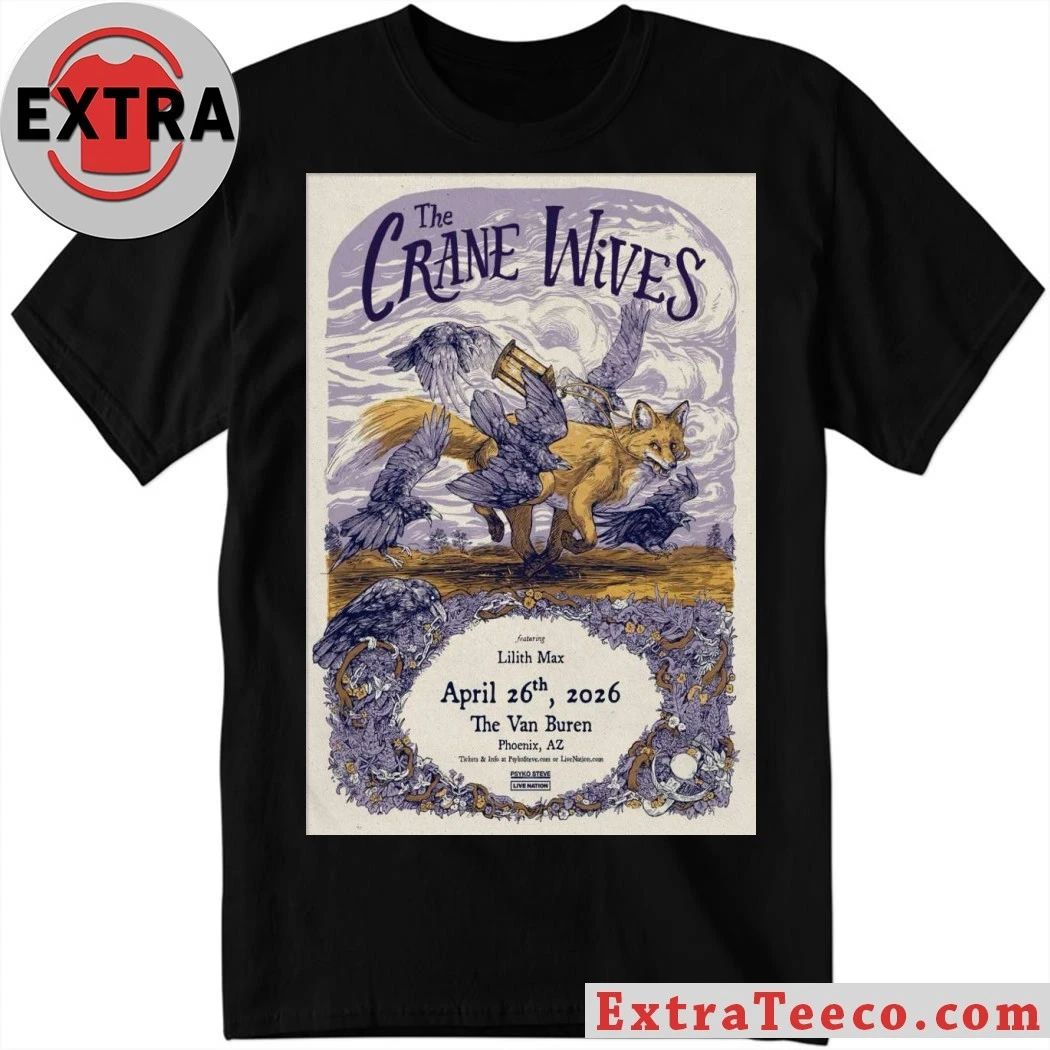 The Crane Wives April 26 2026 The Van Buren Phoenix, AZ Poster Shirt