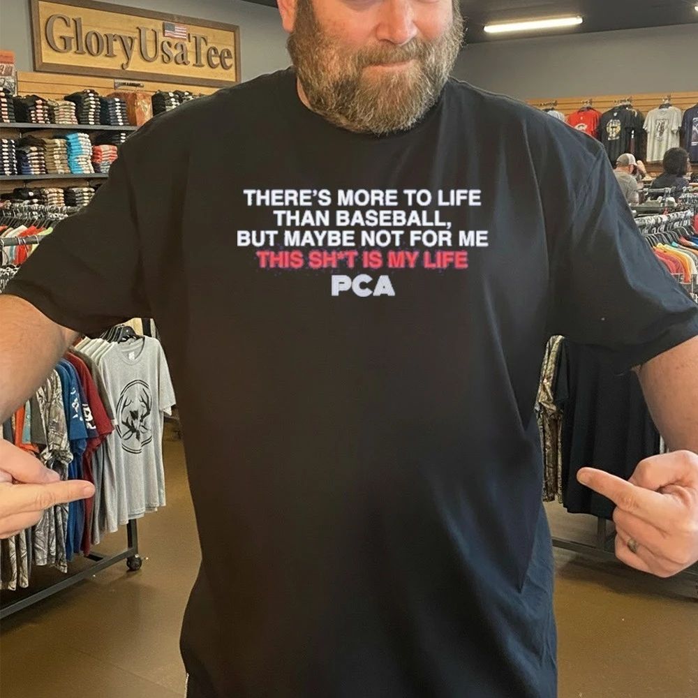 There’s More to Life PCA Shirt
