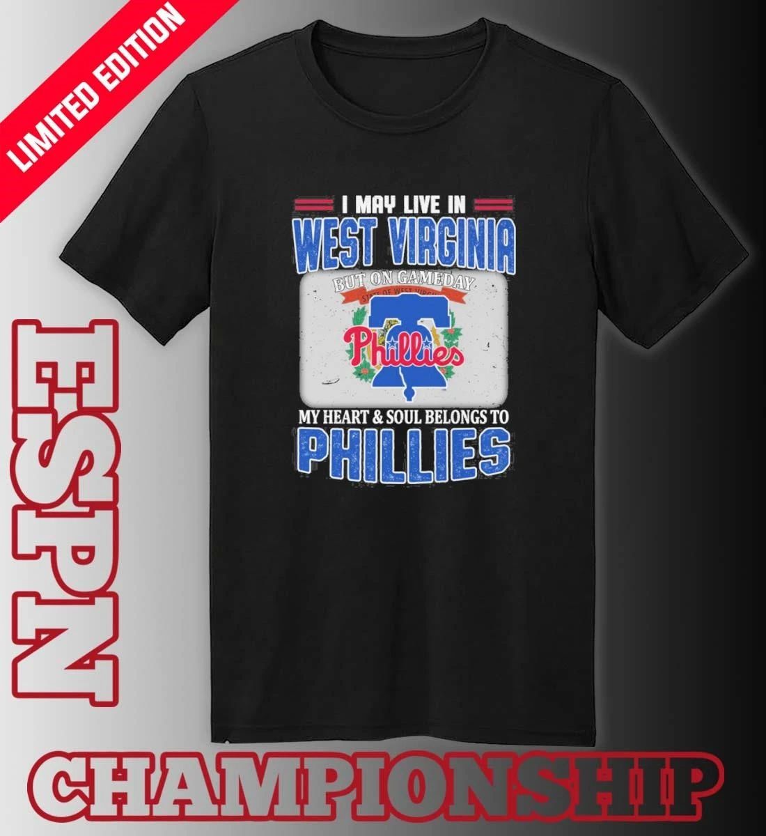 I May Live In West Virginia But On Gameday My Heart & Soul Belongs To Philadelphia Phillies Shirt