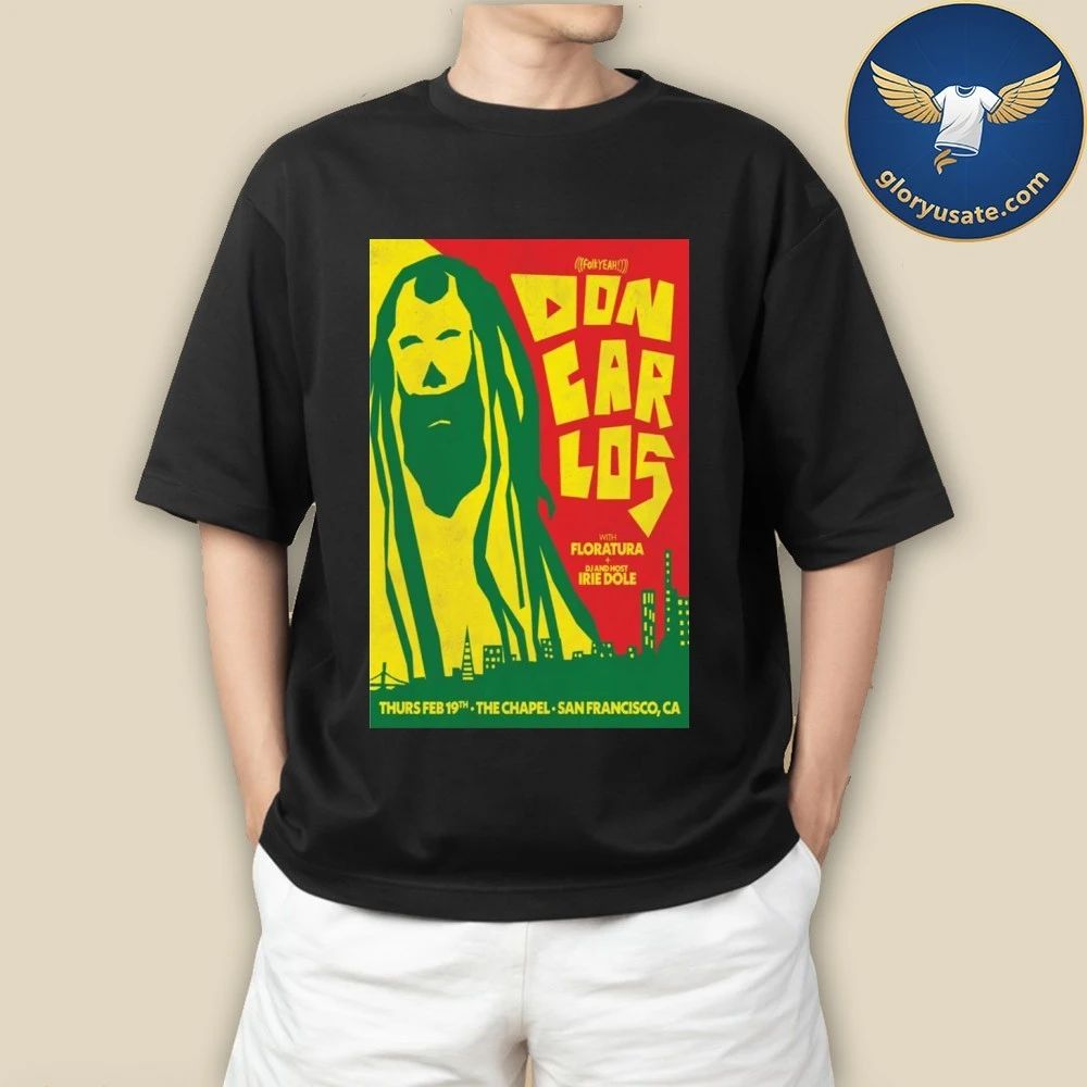 Don Carlos San Francisco California February 19 2026 Poster Shirt