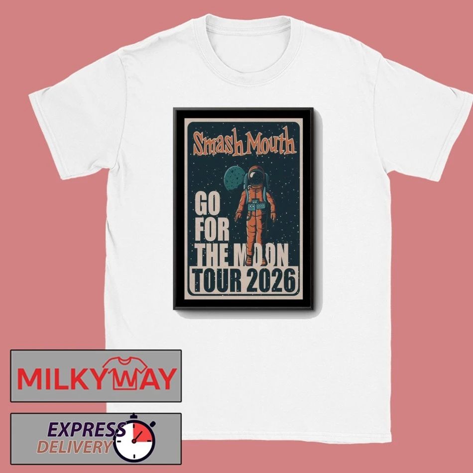 Smash Mouth Go For The Moon 2026 Shows Poster shirt