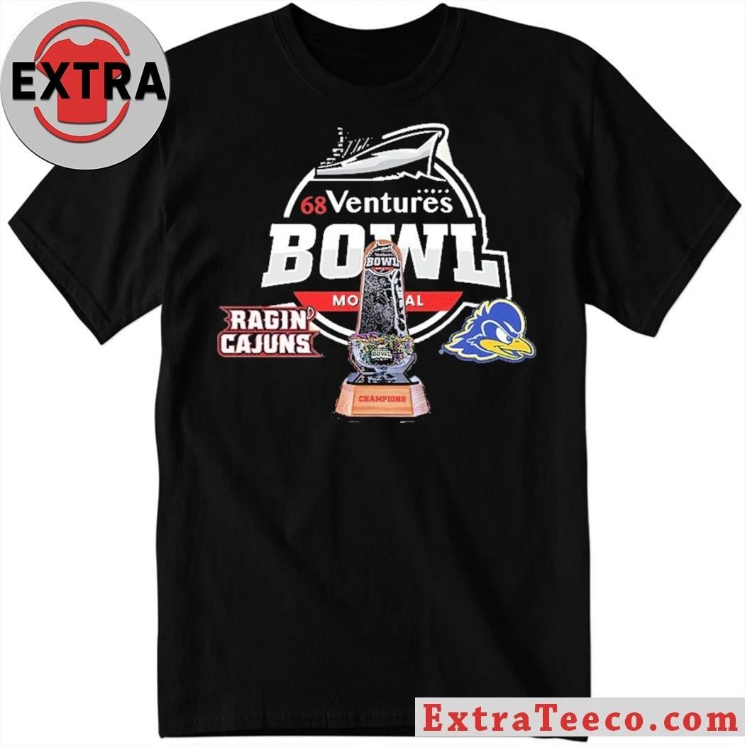 68 Ventures Bowl Louisiana Ragin’ Cajuns Versus Delaware Fightin’ Blue Hens Bowl Season College Football 2025 2026 Logo Shirt