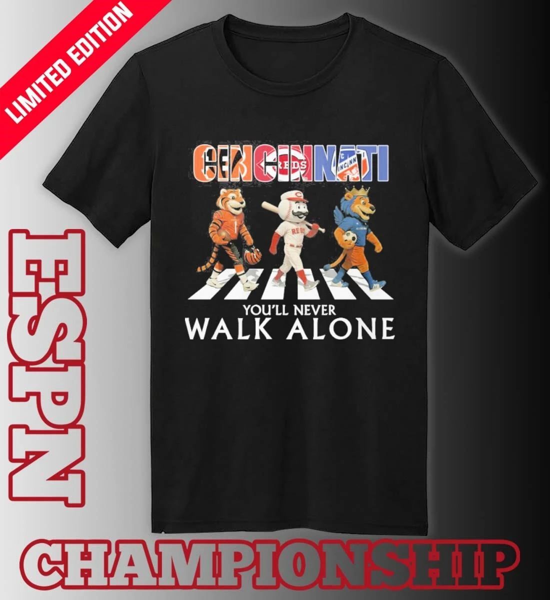 Cincinnati Sports Teams Mascots You’ll Never Walk Alone Shirt
