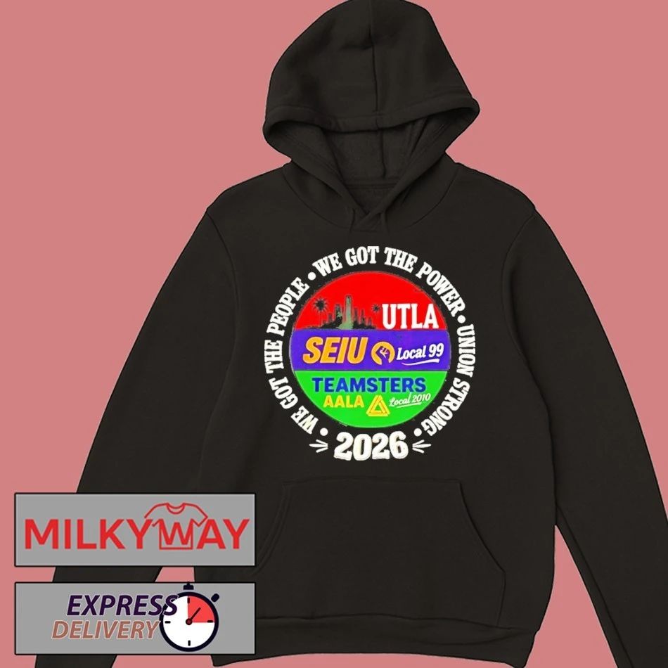Labor Movement We Got The People Utla Seiu Aala Solidarity Shirts