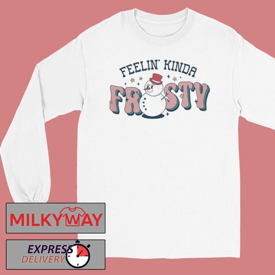 Feelin’ Kinda Frosty shirt