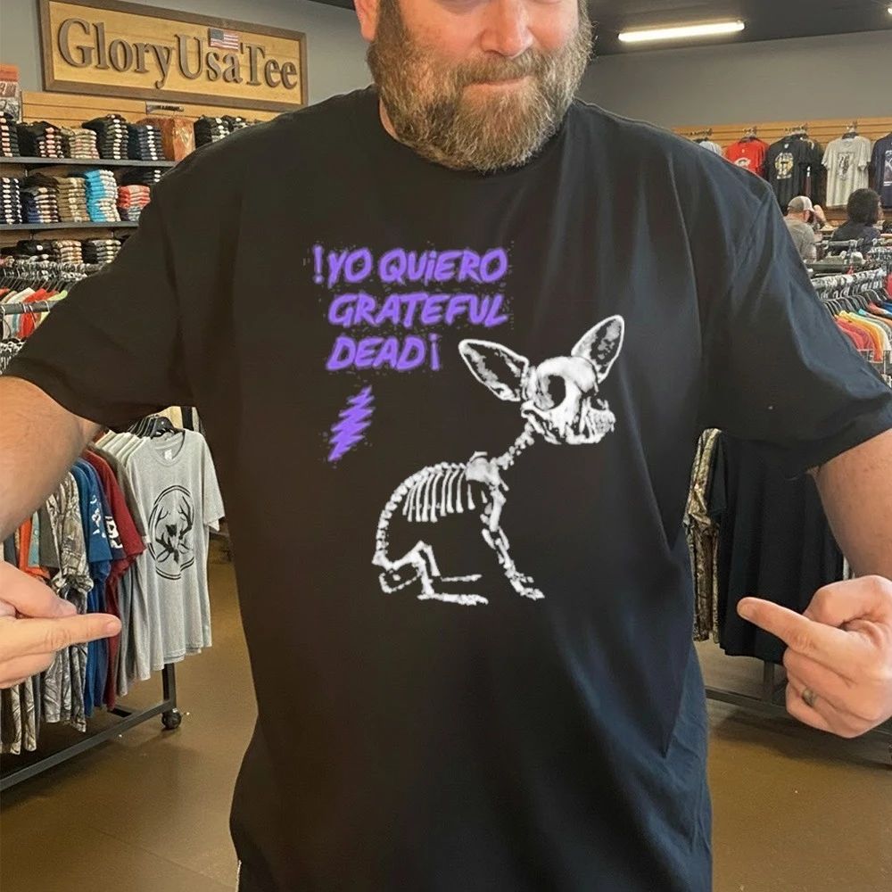 Yo Quiero Grateful Dead Shirt