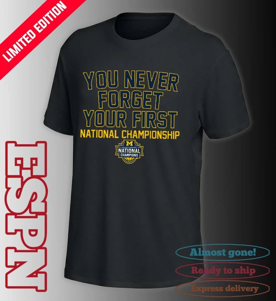 Michigan Wolverines Men’s Basketball You Never Forget Your First National Championship 2026 Shirt