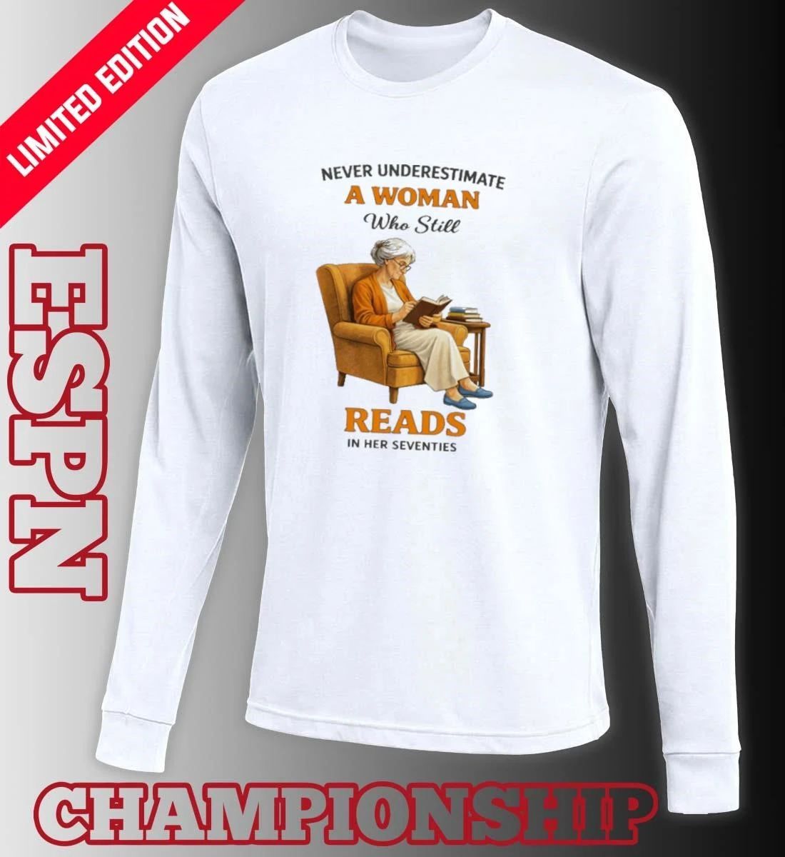 Never Underestimate A Woman Who Still Reads In Her Seventies Retro Shirt