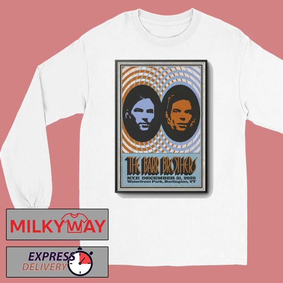 The Barr Brothers Event Burlington On Dec 31 2025 Poster shirt
