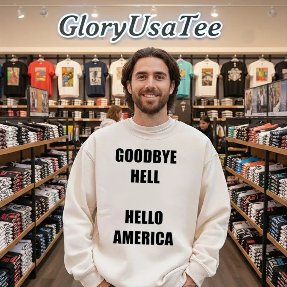 Goodbye Hell Hello America Shirt