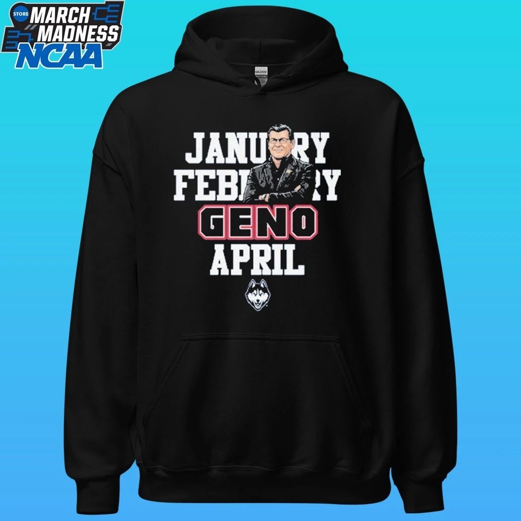 January February Geno April Uconn Women’s Basketball Shirt