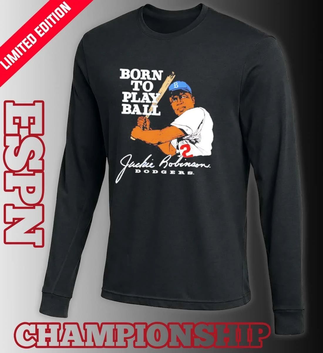 Jackie Robinson Born To Play Ball Legend Honor Shirt