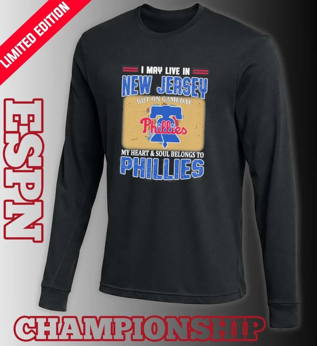 I May Live In New Jersey But On Gameday My Heart & Soul Belongs To Philadelphia Phillies Shirt