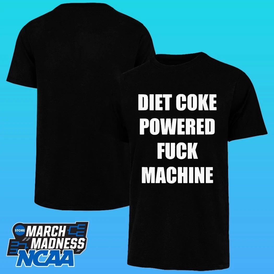 Diet Coke Powered Fuck Machine Shirt