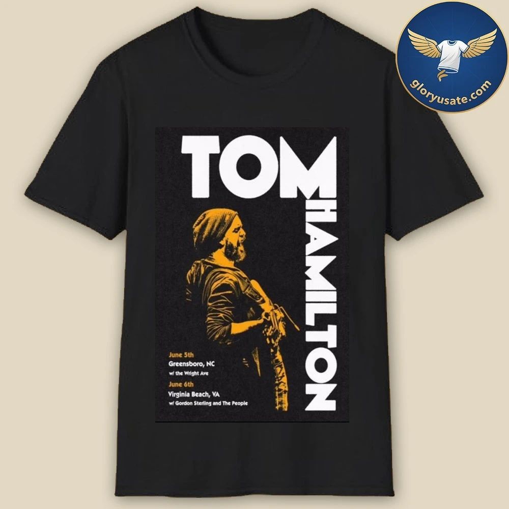 Tom Hamilton Greensboro June 5 2026 & Virginia Beach June 6 2026 Tour Poster Shirt