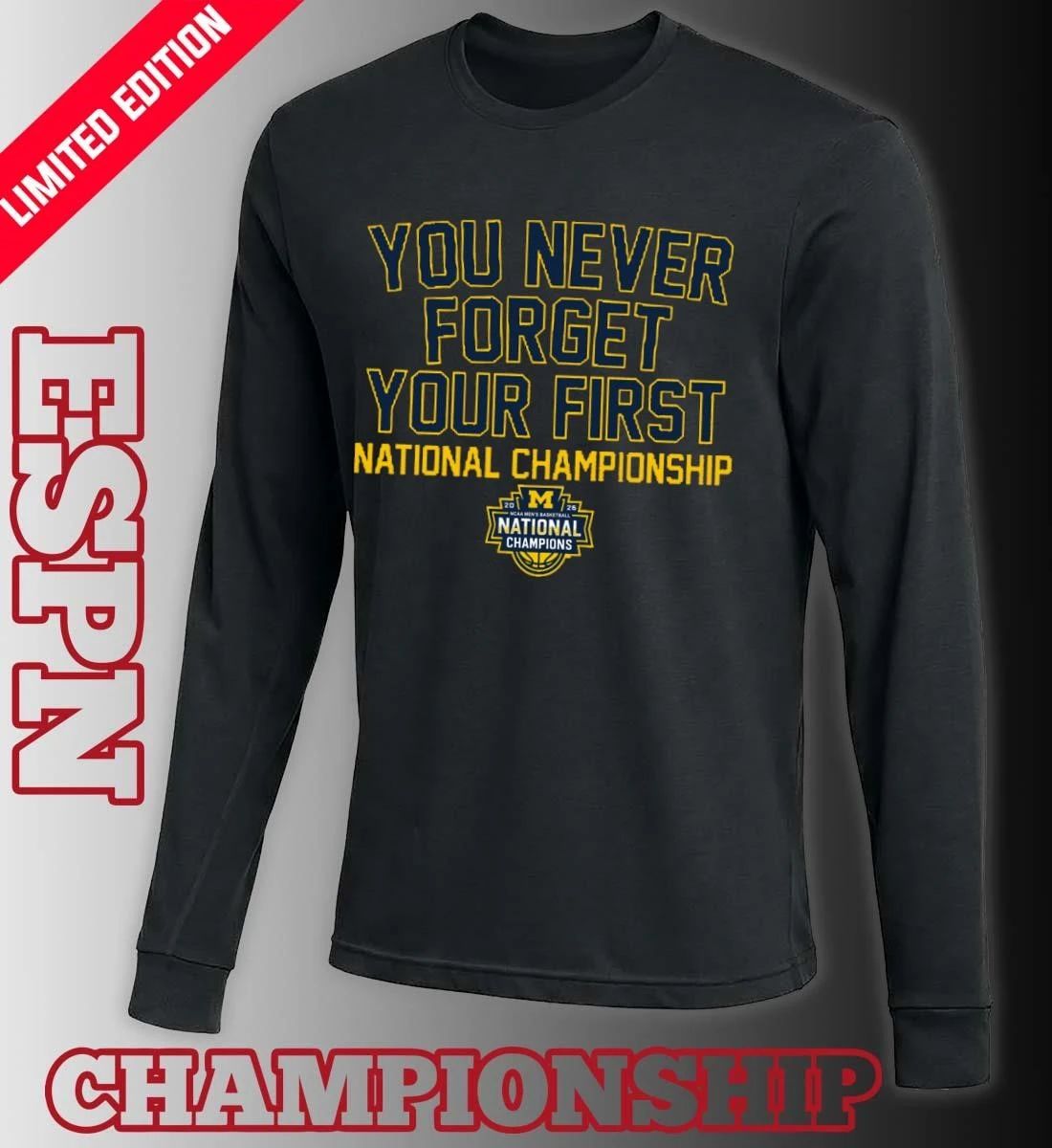 Michigan Wolverines Men’s Basketball You Never Forget Your First National Championship 2026 Shirt