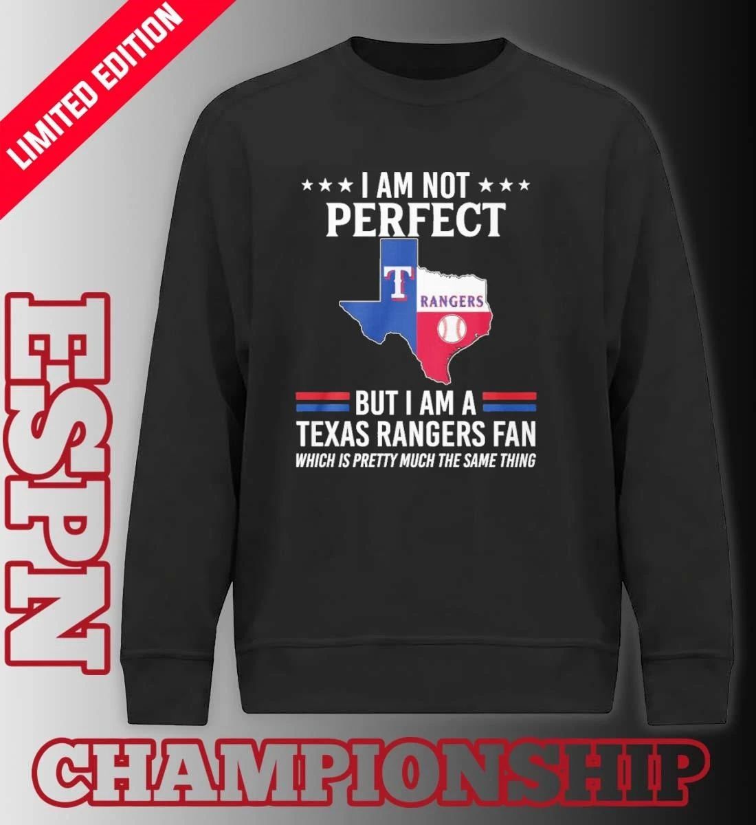 I Am Not Perfect But I Am A Texas Rangers Fan Shirt