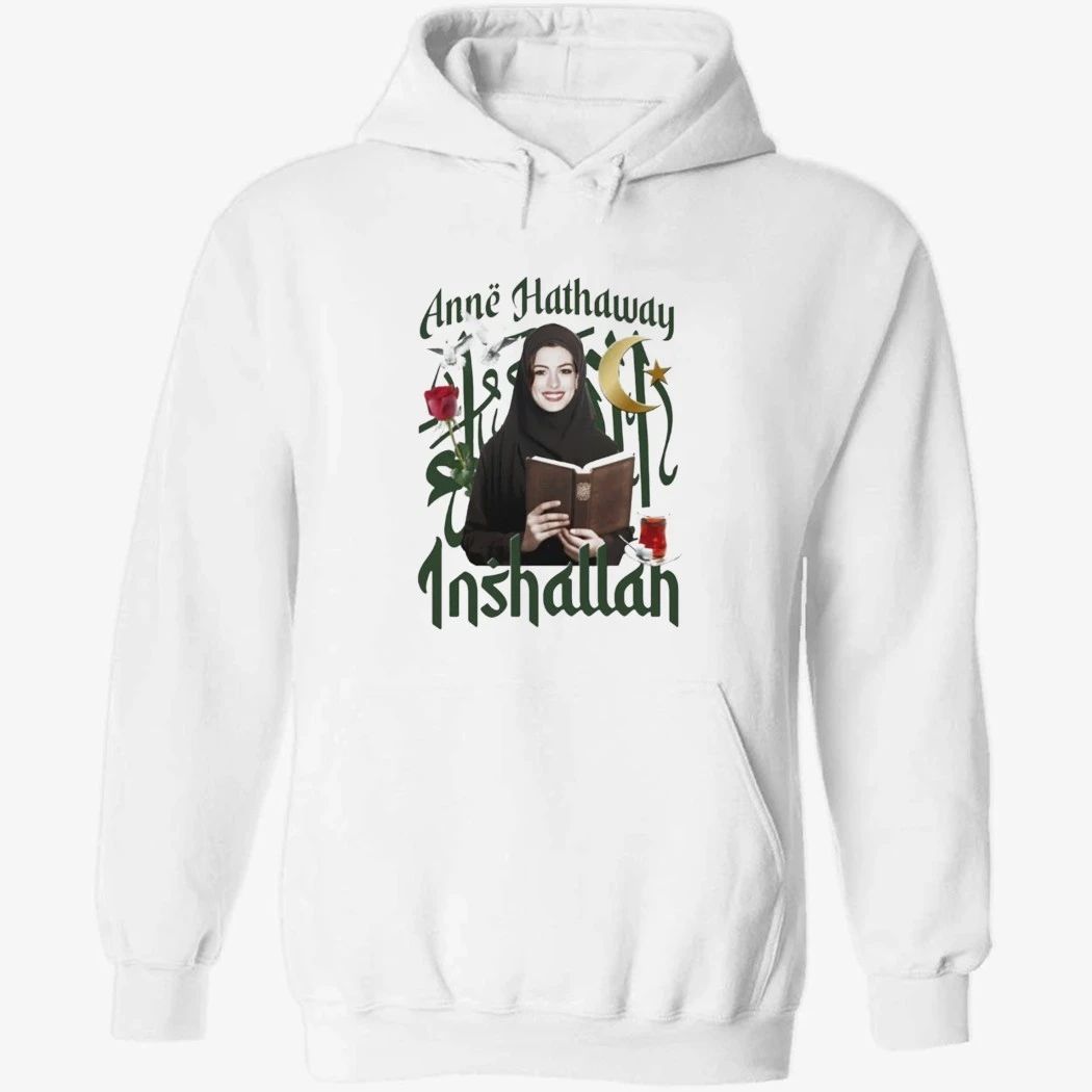 Actor Inshallah Anne Hathaway Shirt