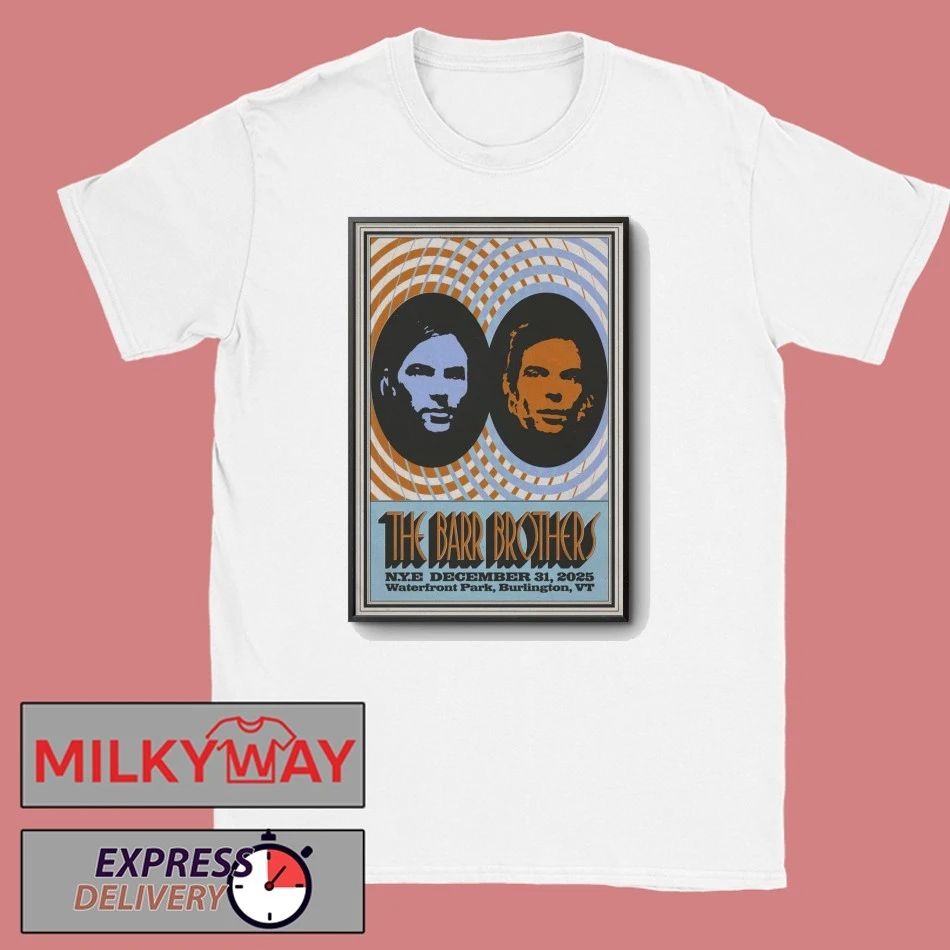 The Barr Brothers In Burlington VT On Dec 31 2025 Poster shirt