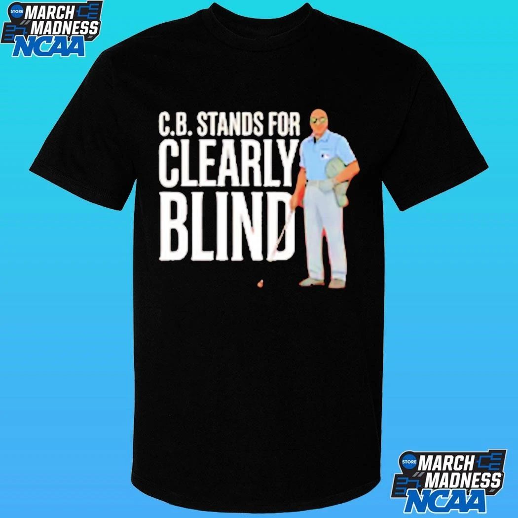 Cb Stands For Clearly Blind Shirt