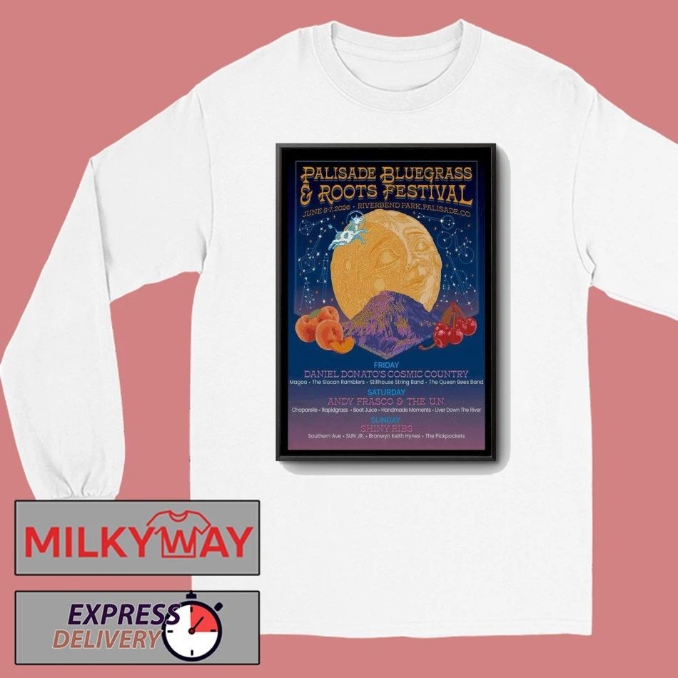 Palisade Bluegrass And Roots Festival 6 5-6 7 2026 Palisade CO Poster shirt