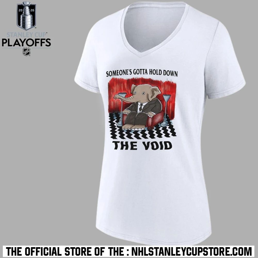 Someone’s Gotta Hold Down The Void Shirt