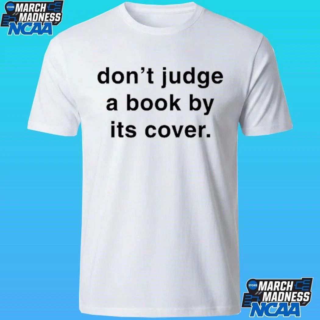 Don’t Judge A Book By Its Cover Shirt