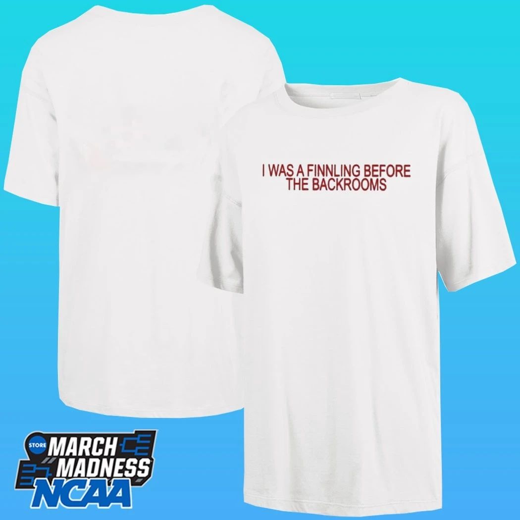 I Was Finnling Before The Backroms Shirt