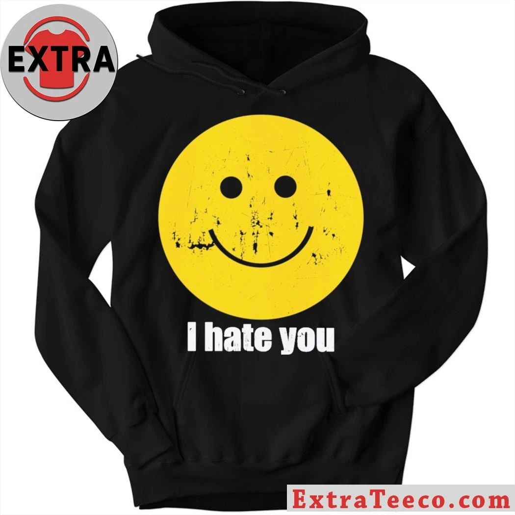 I Hate You Smiley Smiley Face Shirt