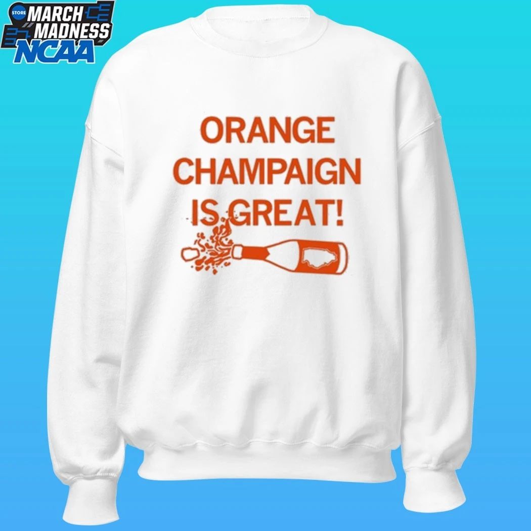 Orange Champagne Is Great Shirt