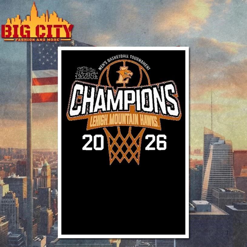 Lehigh Mountain Hawks 2026 Patriot League Men’s Basketball Tournament College Champions Shirt