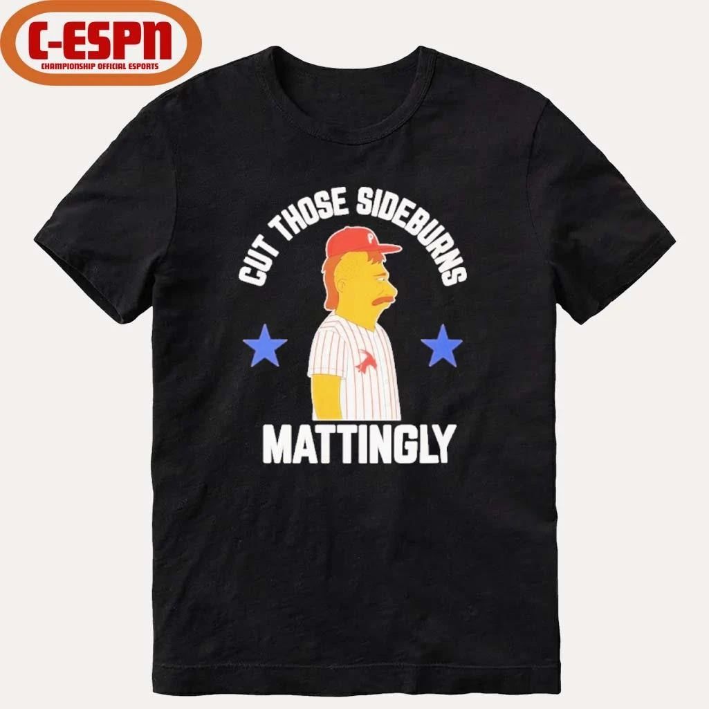 Cut those Donnie Sideburns Mattingly Philadelphia Phillies Shirt