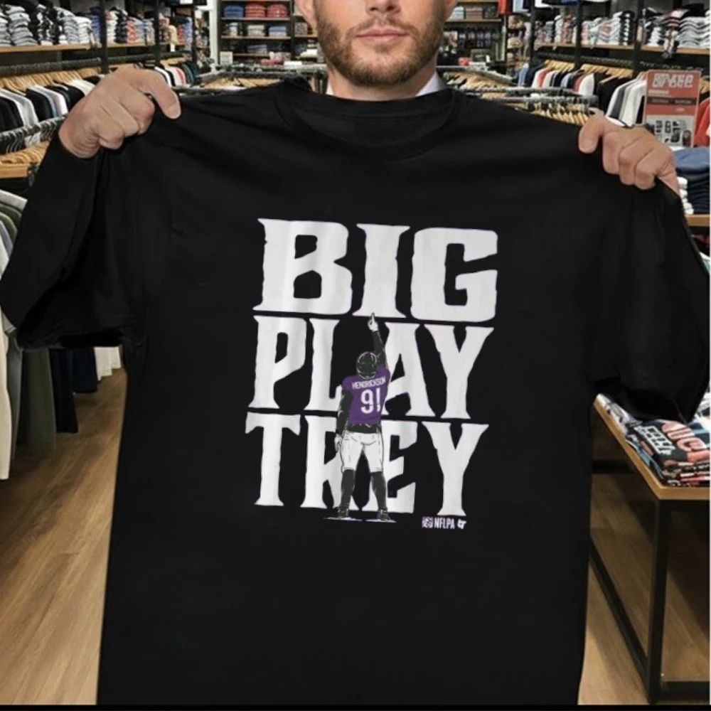 Trey Hendrickson Big Play Trey Baltimore Shirt