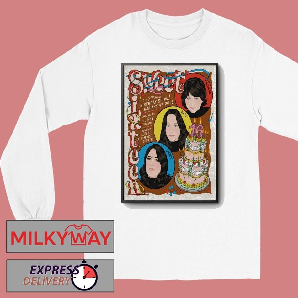 Sweet Sixteen Birthday Show In Los Angeles CA On Jan 4 2026 Poster shirt