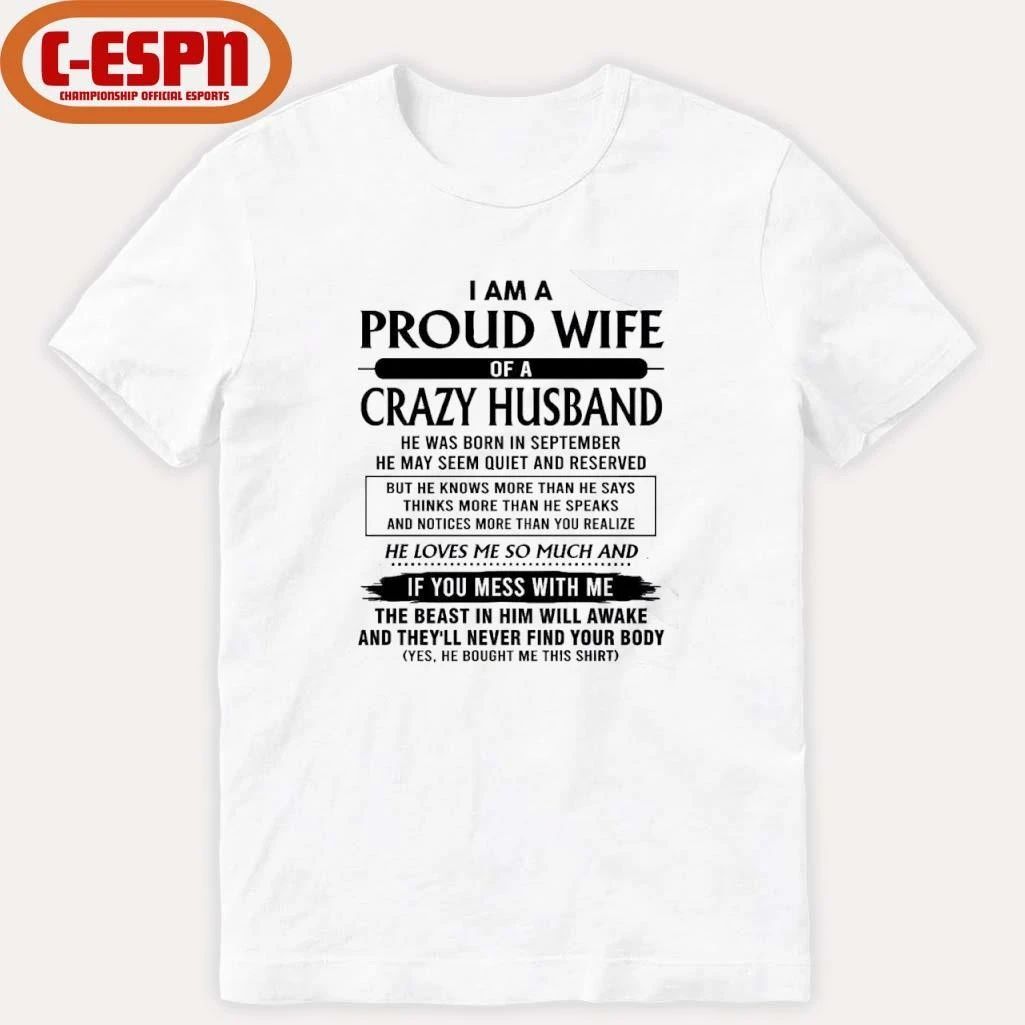 I’m A Proud Wife Of A Crazy Husband He Was Born In September 2026 Shirt