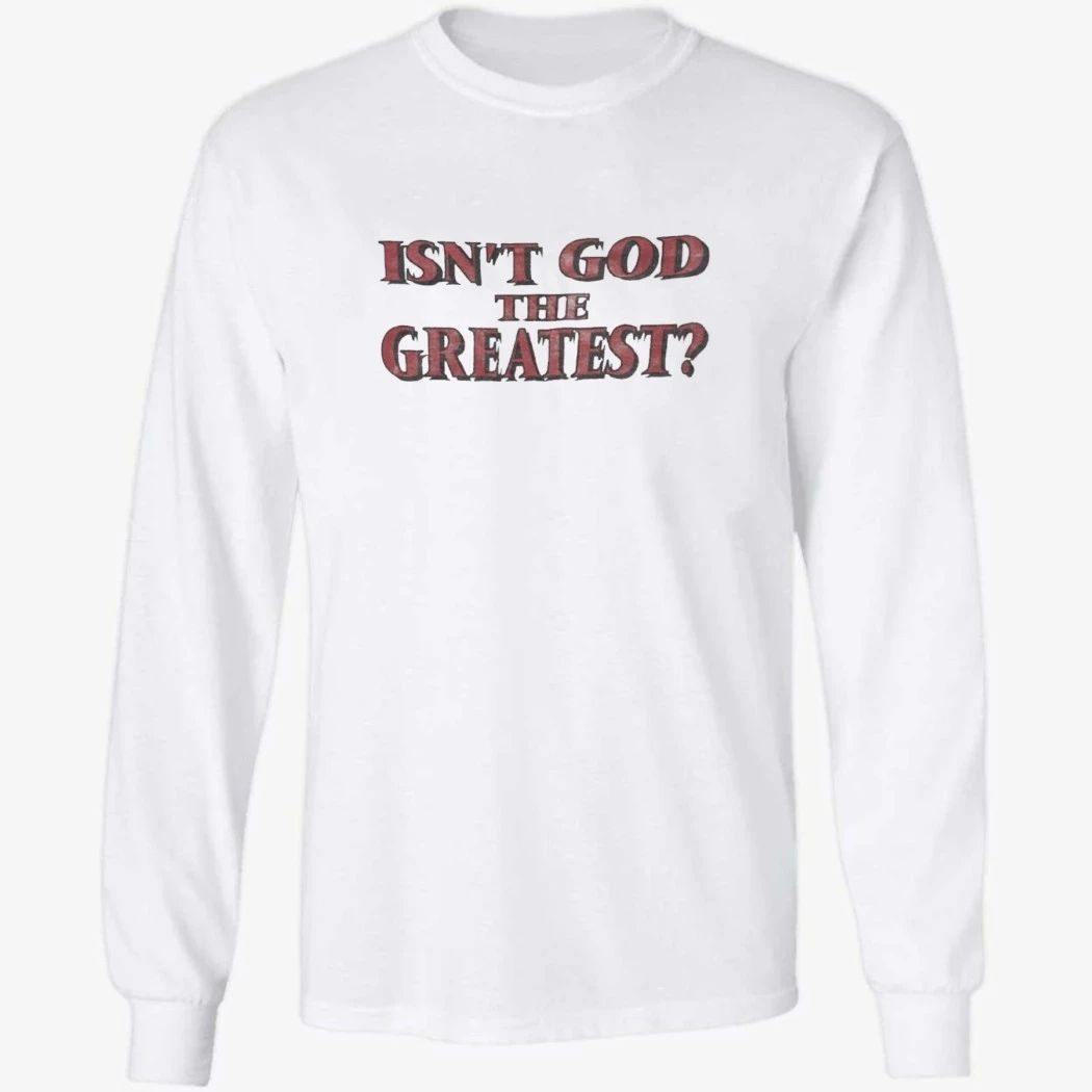 Isn’t God The Greatest Isaac Jones Wear Shirt