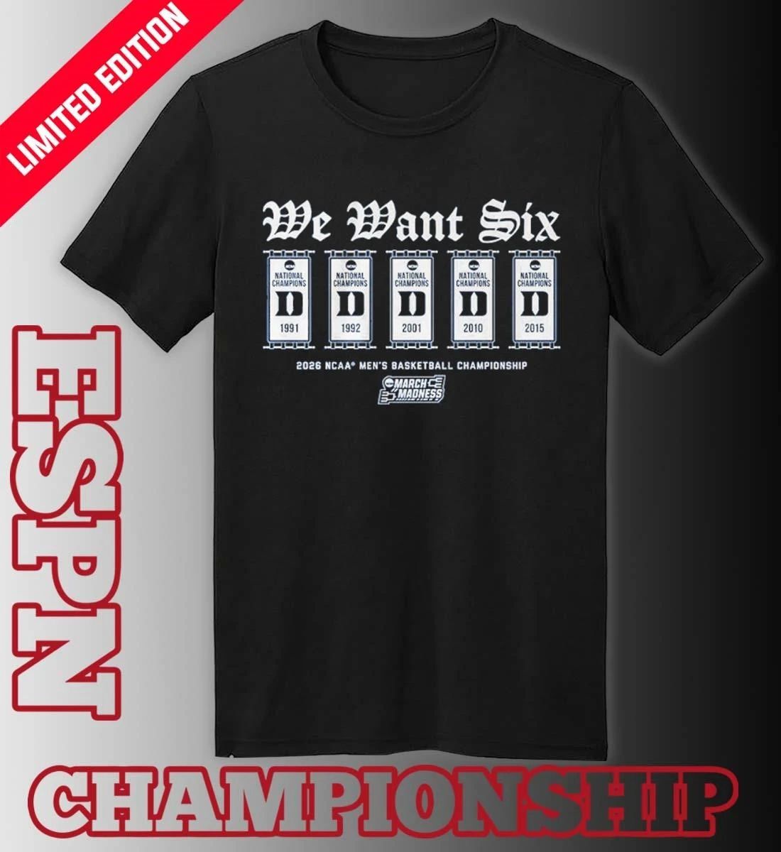 Duke Men’s Basketball 2026 March Madness We Want Six Shirt