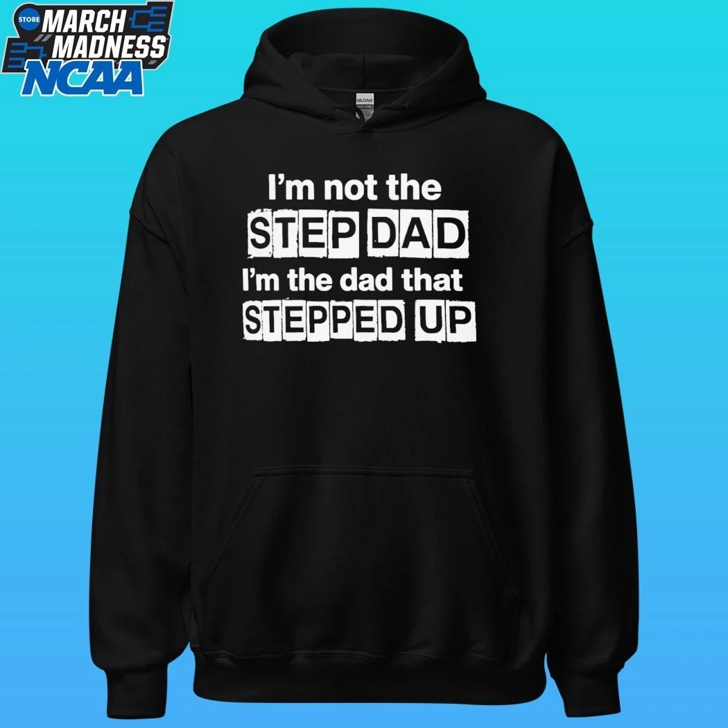 Erik Karlsson I’m Not The Stepdad I’m The Dad That Stepped Up Shirt